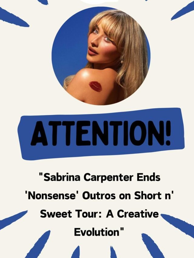 Sabrina Carpenter Ends ‘Nonsense’ Outros on Short n’ Sweet Tour